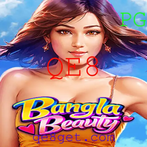 BanglaBeauty: Descubra o Novo Fenômeno no Mundo dos Jogos com QE8